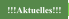 !!!Aktuelles!!!